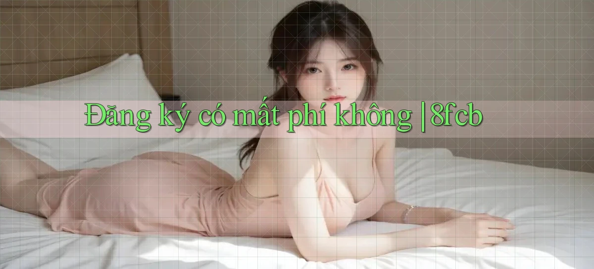 Đăng ký có mất phí không 8fcb