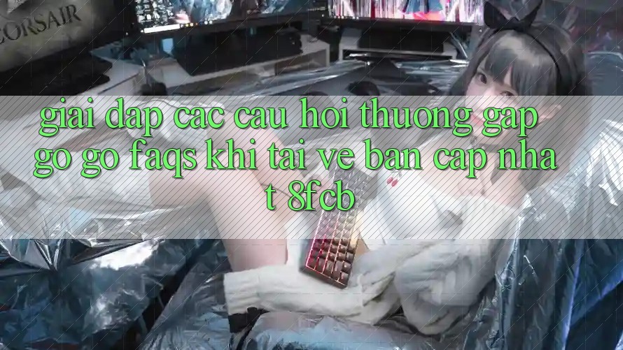 Giải Đáp Các Câu Hỏi Thường Gặp gỡ gỡ (FAQs) Khi Tải về Bản Cập Nhật 8fcb Giải Đáp Các Câu Hỏi Thường Gặp gỡ gỡ (FAQs) Khi Tải về Bản Cập Nhật 8fcb