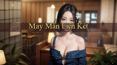 May mắn Liên kết