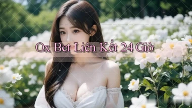 ox bet liên kết 24 giờ