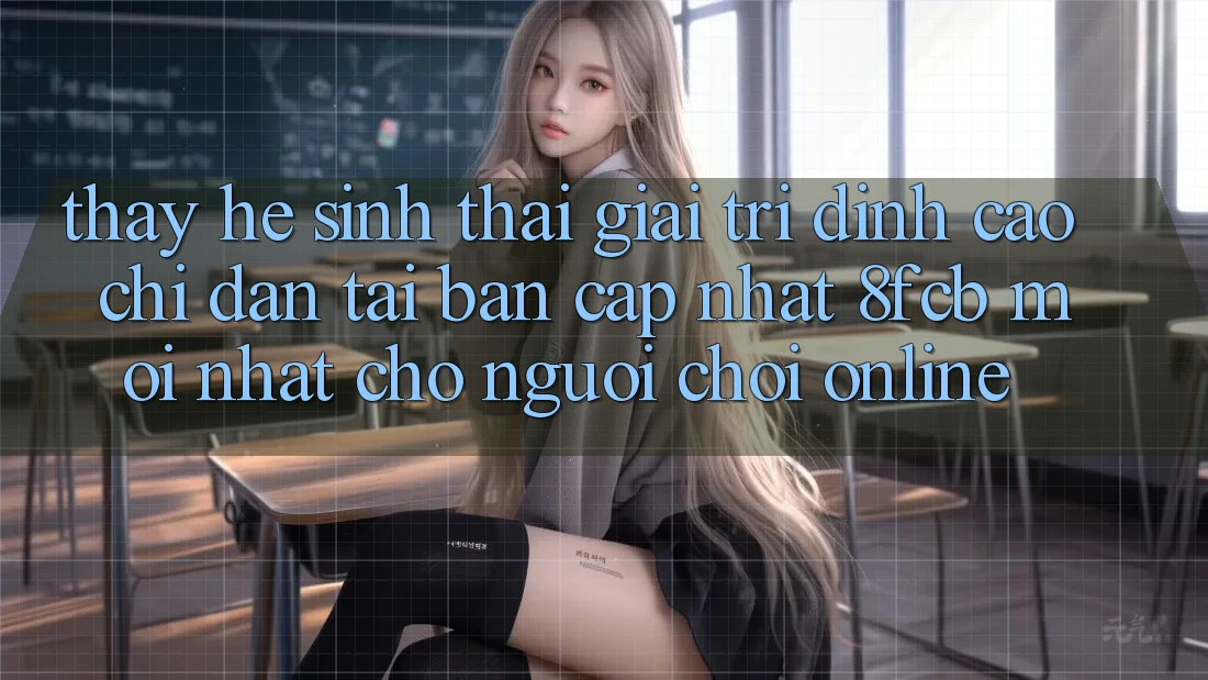 Thấy Hệ Sinh Thái Giải Trí Đỉnh cao: Chỉ dẫn Tải Bản Cập Nhật 8fcb Mới Nhất Cho Người Chơi Online Thấy Hệ Sinh Thái Giải Trí Đỉnh cao: Chỉ dẫn Tải Bản Cập Nhật 8fcb Mới Nhất Cho Người Chơi Online