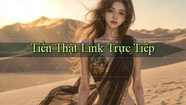 Tiền thật Link trực tiếp