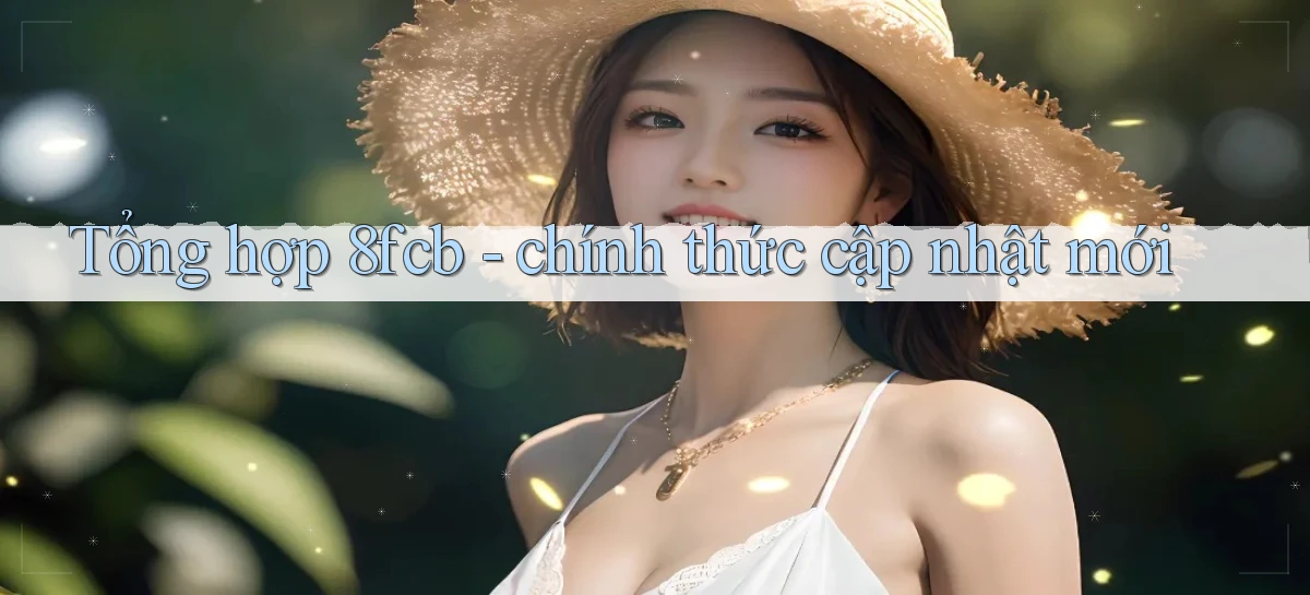 Tổng hợp 8fcb   chính thức cập nhật mới