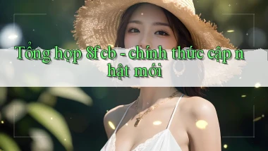 Tổng hợp 8fcb   chính thức cập nhật mới
