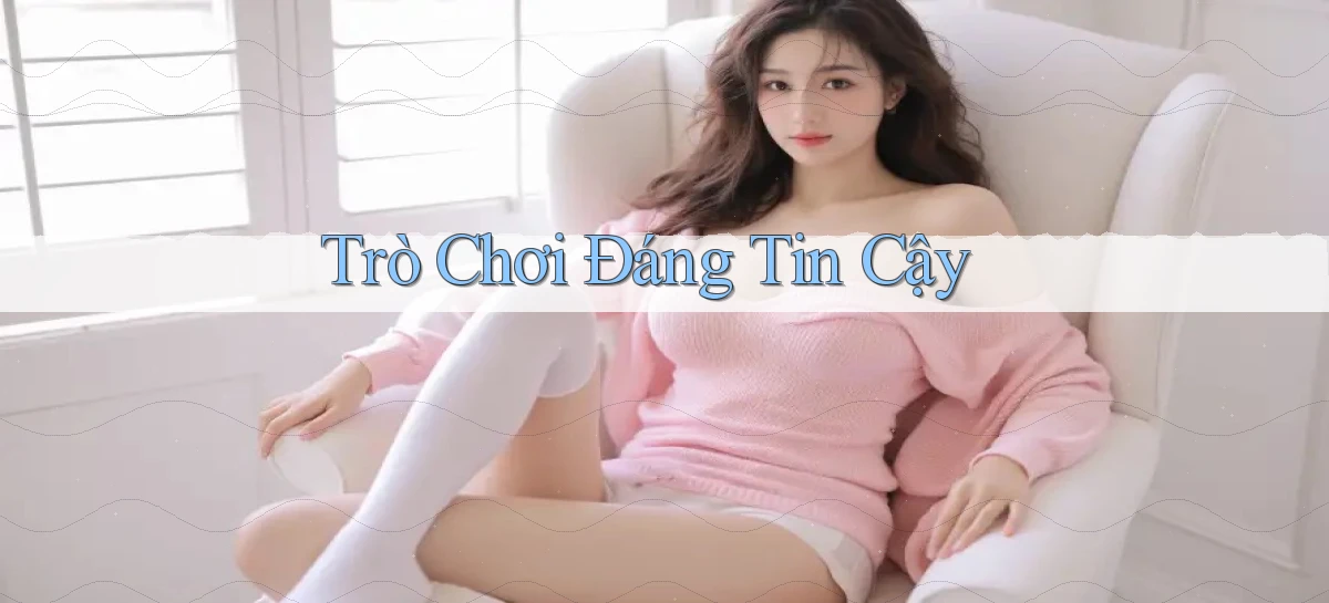 Trò chơi Đáng tin cậy