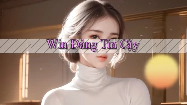 win Đáng tin cậy